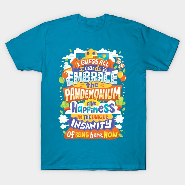 Embrace the Pandemonium T-Shirt by risarodil